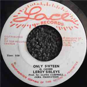 Leroy Sibleys - Only Sixteen album