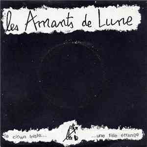 Les Amants De Lune - Le Clown Triste / Une Fille Etrange album