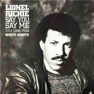 Lionel Richie - Say You, Say Me album