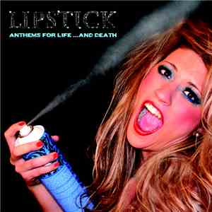 Lipstick  - Anthems For Life... And Death album