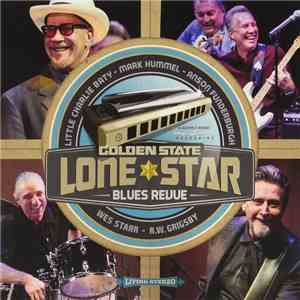 Little Charlie Baty, Anson Funderburgh, Mark Hummel, Wes Starr, R. W. Grigsby - Golden State Lone Star Blues Revue album