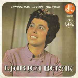 Ljubica Berak - Oprostimo Jedno Drugom album