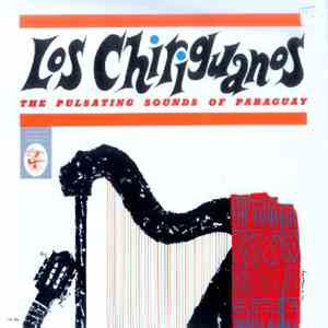 Los Chiriguanos - The Pulsating Sounds Of Paraguay album