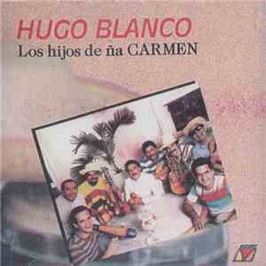 Los Hijos De Ña Carmen - Hugo Blanco Presenta Los Hijos De Ña Carmen album