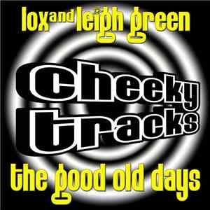 Lox And Leigh Green - The Good Old Days album