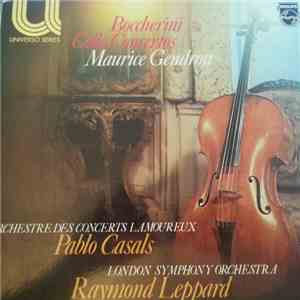 Luigi Boccherini, Maurice Gendron, Orchestre Des Concerts Lamoureux, Pablo Casals, The London Symphony Orchestra, Raymond Leppard - Boccherini Cello Concertos album