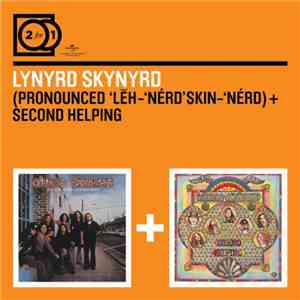 Lynyrd Skynyrd - (Pronounced 'Lĕh-'nérd 'Skin-'nérd) / Second Helping album