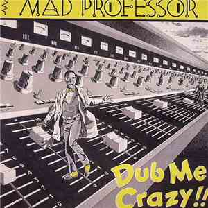 Mad Professor - Dub Me Crazy !! album