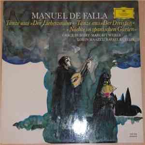 Manuel De Falla, Lorin Maazel, Margrit Weber, Rafael Kubelik - Tänze aus "Der Liebeszauber", Tänze aus "Der Dreispitz", Nächte im Spanischen Garten album