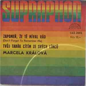 Marcela Králová - Zapomeň, Že Tě Míval Rád / Tvůj Tabák Cítím Ze Svých Límců album