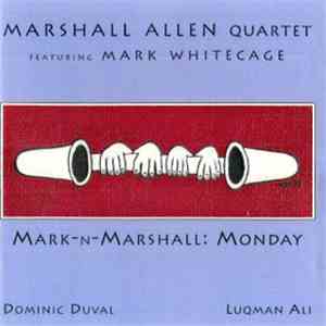 Marshall Allen Quartet Featuring Mark Whitecage - Mark-N-Marshall: Monday album