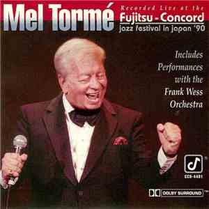 Mel Tormé - Recorded Live At The Fujitsu-Concord Jazz Festival In Japan '90 album