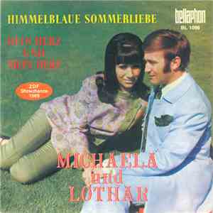 Michaela Und Lothar - Himmelblaue Sommerliebe / Dein Herz Und Mein Herz album