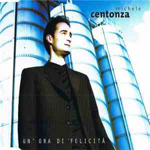 Michele Centonza - Un' Ora Di Felicita album
