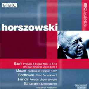 Mieczyslaw Horszowski, Bach / Mozart / Beethoven / Franck / Schumann - Prelude & Fugue Nos.10 & 15 / Fantasia In D Minor K397 / Piano Sonata No.2 / Prélude, Choral Et Fugue / Kinderszenen album