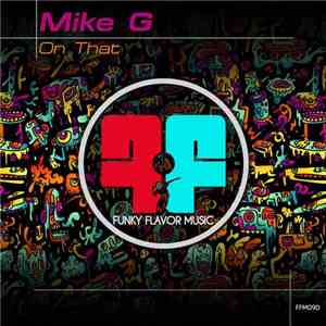 Mike G - On That album