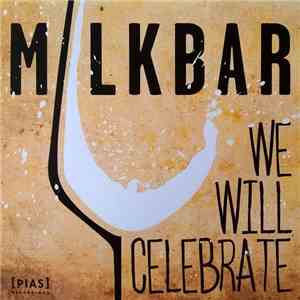 Milkbar  - We Will Celebrate album