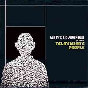 Misty's Big Adventure - Television's People album