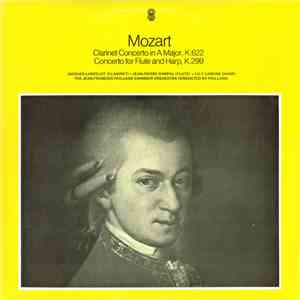 Mozart / Jacques Lancelot (Clarinet) • Jean-Pierre Rampal (Flute) • Lily Laskine (Harp) / The Jean-Francois Paillard Chamber Orchestra Conducted By Paillard - Clarinet Concerto In A Major. K.622 / Concerto For Flute And Harp, K.299 album