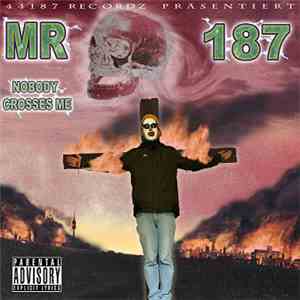 Mr 187 - Nobody Crosses Me album