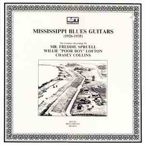 Mr. Freddie Spruell, Willie "Poor Boy" Lofton, Chasey Collins - Mississippi Blues Guitars (1926-1935) - The Complete Recordings Of Mr. Freddie Spruell, Willie "Poor Boy" Lofton, Chasey Collins album