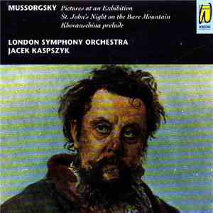 Mussorgsky - London Symphony Orchestra, Jacek Kaspszyk - Pictures At An Exhibition - St. John's Night On The Bare Mountain - Khovanshchina Prelude album