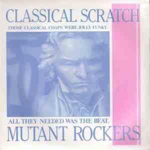 Mutant Rockers - Classical Scratch album