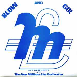 Nat Whitworth And The New Million Airs Orchestra - Blow And Go! album
