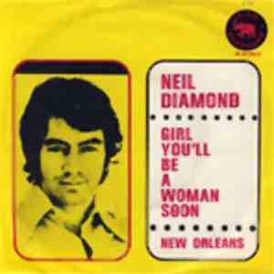 Neil Diamond - Girl, You'll Be A Woman Soon / New Orleans album