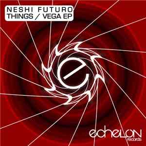 Neshi Futuro - Things / Vega EP album