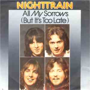 Nighttrain  - All My Sorrows (But It's Too Late) album