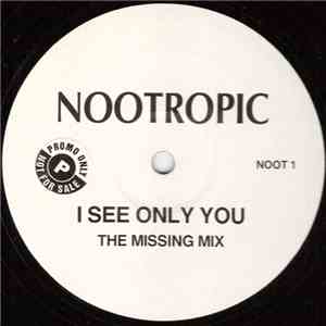 Nootropic - I See Only You (The Missing Mix) album