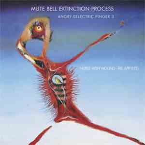 Nurse With Wound · irr. app. (ext.) - Mute Bell Extinction Process (Angry Eelectric Finger 3) album