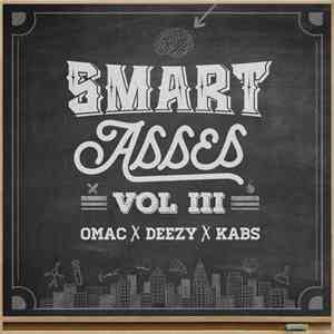 Omac  X Deezy X Kabs - Smart Asses Vol III album