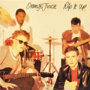 Orange Juice  - Rip It Up album