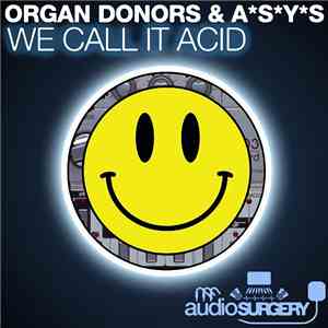 Organ Donors & ASYS - We Call It Acid album