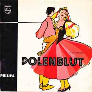 Oskar Nedbal, Wiener Volksopernorchester, Der Chor Von Radio Wien - Polenblut album