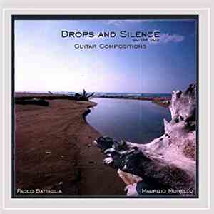 Paolo Battaglia, Maurizio Morello - Drops And Silence - Guitar Compositions album
