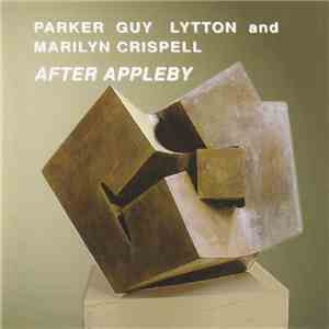 Parker / Guy / Lytton And Marilyn Crispell - After Appleby album