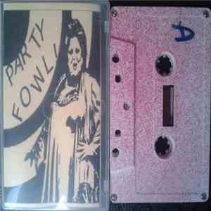Party Fowl - Self Titled Cassette album