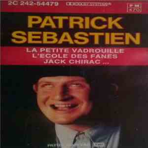 Patrick Sebastien - La Petite Vadrouille, L'École Des Fanés, Jack Chirac,... album
