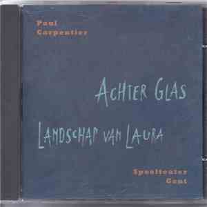 Paul Carpentier / Speelteater Gent - Achter Glas/Landschap Van Laura album