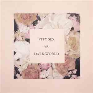 Pity Sex - Dark World album