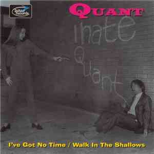 Quant  - I've Got No Time / Walk In The Shallows album