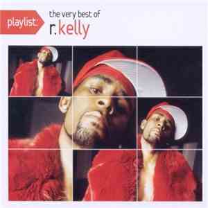 R. Kelly - Playlist: The Very Best Of R. Kelly album