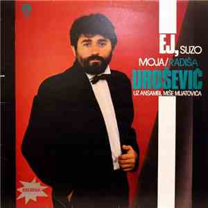 Radiša Urošević Uz Ansambl Miše Mijatovića - Ej, Suzo Moja album