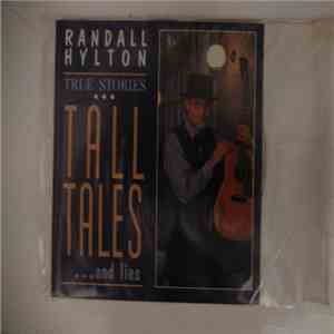 Randall Hylton - True Stories,Tall Tales ... And Lies album