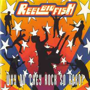 Reel Big Fish - Why Do They Rock So Hard? (Edited/Clean version) album