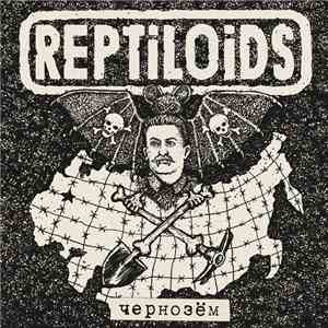 Reptiloids - Ченозём album