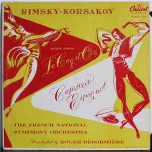 Rimsky-Korsakov - The French National Symphony Orchestra , conducted by Roger Désormière - Ballet Suite: Le Coq D'Or; Capriccio Espagnol album